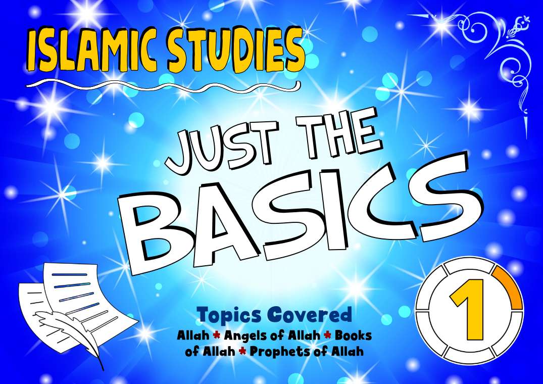 Islamic Studies - Just The Basics Book 1