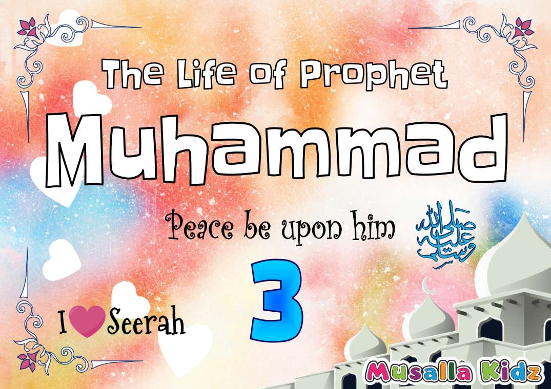 COMING SOON The Life of Prophet Muhammad pbuh - I love seerah - Book 3 (A4)